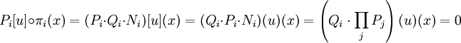 P_i[u]\circ\pi_i(x)=(P_i\cdot Q_i\cdot N_i)[u](x)=(Q_i\cdot P_i\cdot N_i)(u)(x)=\left(Q_i\cdot\prod_j P_j\right)(u)(x)=0