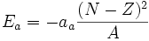 E_a=-a_a\frac{(N-Z)^2}{A}