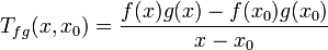 T_{fg}(x,x_0) = \dfrac{f(x)g(x)-f(x_0)g(x_0)}{x-x_0}