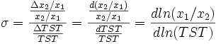 \sigma=\frac{\frac{\Delta x_2/x_1}{x_2/x_1}}{\frac{\Delta TST}{TST}}=\frac{\frac{d(x_2/x_1)}{x_2/x_1}}{\frac{dTST}{TST}}=\frac{dln(x_1/x_2)}{dln(TST)}