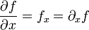 \frac{ \partial f}{ \partial x} = f_x = \partial_x f