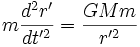 m\frac{d^2r'}{dt'^2} = \frac{GMm}{r'^2}\,