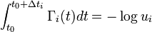  \int_{t_0}^{t_0+\Delta t_i} \Gamma_i(t) dt =  -\log u_i 