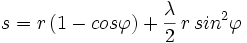 s = r\,(1 - cos \varphi) + \frac{\lambda}{2}\,r\,sin^2 \varphi