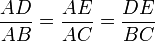 \dfrac{AD}{AB}=\dfrac{AE}{AC}=\dfrac{DE}{BC}