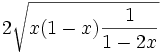 2 \sqrt{x(1-x) \frac{1}{1-2x}}