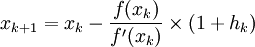 x_{k+1} = x_k - \frac{f(x_k)}{f'(x_k)}\times (1+h_k)