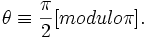 \theta \equiv \frac{\pi}{2} [modulo  \pi].