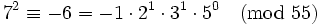 7^2\equiv -6=-1\cdot2^1\cdot3^1\cdot5^0\pmod{55}