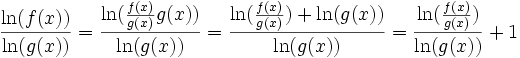 \frac{\ln(f(x))}{\ln(g(x))} = \frac{\ln(\frac{f(x)}{g(x)}g(x))}{\ln(g(x))} = \frac{\ln(\frac{f(x)}{g(x)})+\ln(g(x))}{\ln(g(x))} = \frac{\ln(\frac{f(x)}{g(x)})}{\ln(g(x))}+1