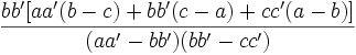 \frac{bb'[aa'(b-c)+bb'(c-a)+cc'(a-b)]}{(aa'-bb')(bb'-cc')}