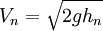 V_n=\sqrt{2gh_n}