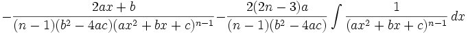 -\frac{2ax+b}{(n-1)(b^2-4ac)(ax^2+bx+c)^{n-1}}-\frac{2(2n-3)a}{(n-1)(b^2-4ac)}\int\frac{1}{(ax^2+bx+c)^{n-1}}\,dx