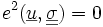 e^2(\underline{u},\underline{\underline{\sigma}})=0