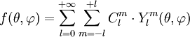 f(\theta, \varphi) = \sum_{l = 0}^{+\infty} \sum_{m = -l}^{+l} C_l^m \cdot Y_l^m (\theta , \varphi)