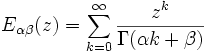 E_{\alpha \beta} (z) = \sum_{k=0}^\infty {z^k \over \Gamma (\alpha k + \beta)}