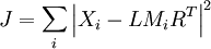 J =  \sum_i \left| X_i - L M_i R^T \right| ^2 