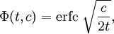 \Phi(t, c) = \mathrm{erfc}~\sqrt{\frac{c}{2t}},
