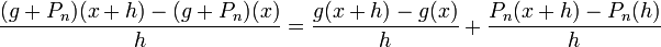  \frac{(g+P_n)(x+h)-(g+P_n)(x)}{h} = \frac{g(x+h)-g(x)}{h}+\frac{P_n(x+h)-P_n(h)}{h}