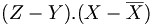 (Z-Y).(X - \overline{X})