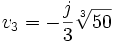 v_3 = -\frac{j}{3}\sqrt[3]{50}  
