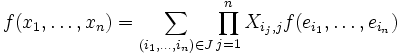 f(x_1,\dots,x_n )=  \sum_{(i_1, \dots,i_n)\in J} \prod_{j=1}^n X_{i_j,j} f(e_{i_1},\dots,e_{i_n})
