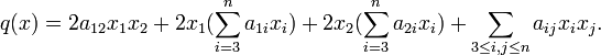 q(x)= 2a_{12}x_1x_2+ 2x_1(\sum_{i=3}^na_{1i}x_i) +2x_2(\sum_{i=3}^na_{2i}x_i)+\sum_{3\le i,j\le n}a_{ij}x_ix_j.