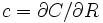 c = \partial C / \partial R