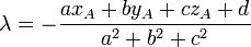 \lambda = - \frac {ax_A+by_A+cz_A+d}{a^2+b^2+c^2}