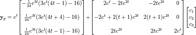 \mathbf{y}_p = e^{t}\begin{bmatrix}
-{1 \over 24}e^{3t}(3e^t(4t-1)-16) \\  \\
{1 \over 24}e^{3t}(3e^t(4t+4)-16) \\  \\
{1 \over 24}e^{3t}(3e^t(4t-1)-16)\end{bmatrix}+
\begin{bmatrix} 
     2e^t - 2te^{2t} & -2te^{2t}    & 0 \\  \\
-2e^t + 2(t+1)e^{2t} & 2(t+1)e^{2t} & 0 \\  \\
            2te^{2t} & 2te^{2t}     & 2e^t\end{bmatrix}\begin{bmatrix}c_1 \\c_2 \\c_3\end{bmatrix}