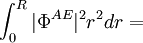  \int_0^R|\Phi^{AE}|^2r^2dr  =  