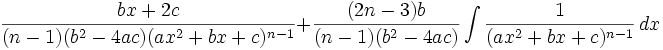 \frac{bx+2c}{(n-1)(b^2-4ac)(ax^2+bx+c)^{n-1}}+\frac{(2n-3)b}{(n-1)(b^2-4ac)}\int\frac{1}{(ax^2+bx+c)^{n-1}}\,dx