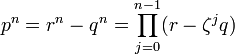 p^n = r^n - q^n = \prod_{j=0}^{n-1}(r - \zeta^jq)