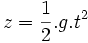z = \frac{1}{2}.g.t^2