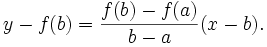  y - f(b) = \frac{f(b)-f(a)}{b-a} (x-b). 