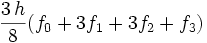  \frac{3\, h}{8} (f_0 + 3 f_1 + 3 f_2 + f_3) 