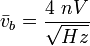 \bar v_b = \frac{4\ nV}{\sqrt{Hz}}