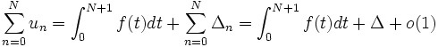 \sum_{n=0}^N u_n=\int_0^{N+1} f(t) dt+\sum_{n=0}^N \Delta_n=\int_0^{N+1} f(t) dt+\Delta + o(1)