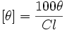 [\theta]=\frac{100\theta}{Cl}