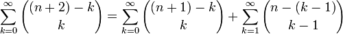 \sum_{k=0}^{\infty} {(n+2)-k \choose k} = \sum_{k=0}^{\infty} {(n+1) - k \choose k} + \sum_{k=1}^{\infty}{n - (k - 1) \choose k-1}