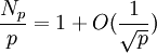 \frac{N_p}{p} = 1 + O(\frac{1}{\sqrt{p}})\,