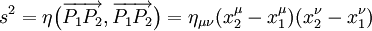 s^2=\eta\bigl(\overrightarrow{P_1P_2},\overrightarrow{P_1P_2}\bigr) = \eta_{\mu\nu}(x_2^\mu-x^\mu_1)(x_2^\nu-x_1^\nu)