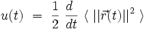 
u(t) \ = \ \frac{1}{2} \ \frac{d~}{dt} \ \langle \ ||\vec{r}(t)||^2 \ \rangle
