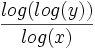 \frac{log(log(y))}{log(x)}\,