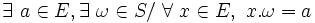  \exists\ a \in E , \exists\ \omega \in S /\ \forall\ x \in E ,\ x . \omega = a \,