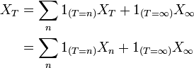 \begin{align}
X_T&=\sum_n 1_{(T=n)}X_T + 1_{(T=\infty)}X_\infty
\\
&=\sum_n 1_{(T=n)}X_n + 1_{(T=\infty)}X_\infty\end{align}