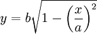 y= b \sqrt{1 - \left(\frac xa\right)^2} 