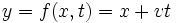 y=f(x,t)=x+vt\,