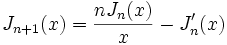 J_{n+1}(x)={n J_n(x) \over x}-J_n'(x)