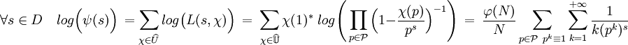 \forall s \in D \quad log \Big( \psi(s) \Big) \ = \sum_{\chi \in \widehat U} log \big(L(s,\chi)\Big)\ =\ \sum_{\chi \in \widehat \mathbb U} \chi(1)^* \; log \Bigg( \prod_{p \in \mathcal P} \Big(1 -\frac {\chi(p)}{p^s}\Big)^{-1} \Bigg) \ =\ \frac{\varphi (N)}N \sum_{p \in \mathcal P \ p^k \equiv 1}\sum_{k=1}^{+\infty} \frac 1{k(p^k)^s}